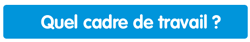 Vignette : quel cadre de travail ?
